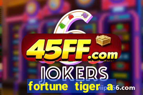 fortune tiger a partir de 1 real
